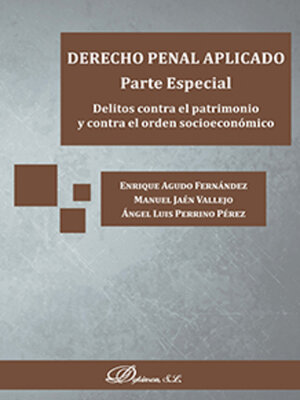 cover image of Derecho penal aplicado. Parte especial. Delitos contra el patrimonio y contra el orden socioeconómico.